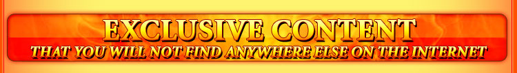 EXCLUSIVE CONTENT that you will not find anywhere else on the internet!